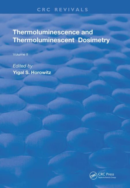 Book cover of: Thermoluminescence & Thermoluminescent Dosimetry. By: Yigal S. Horowitz