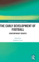 Book cover of: Early Development of Football. By: Graham Curry