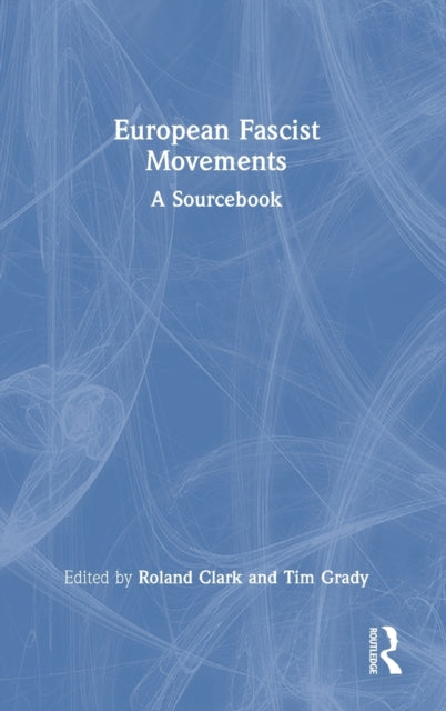 Book cover of: European Fascist Movements. By: Roland Clark