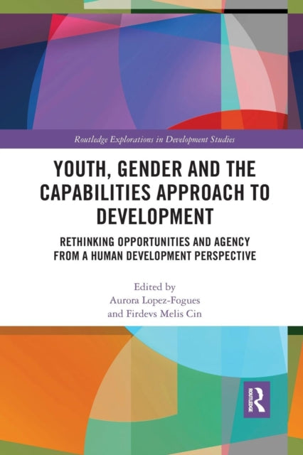 Book cover of: Youth, Gender and the Capabilities Approach to Development. By: Aurora López-Fogués