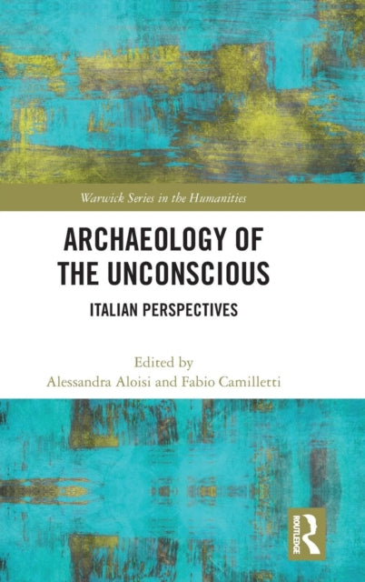 Book cover of: Archaeology of the Unconscious. By: Fabio A Camilletti