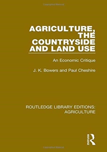 Book cover of: Agriculture, the Countryside and Land Use. By: Bowers, J. K.