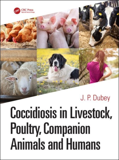 Book cover of: Coccidiosis in Livestock, Poultry, Companion Animals, and Humans. By: Jitender P. Dubey