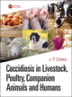 Book cover of: Coccidiosis in Livestock, Poultry, Companion Animals, and Humans. By: Jitender P. Dubey