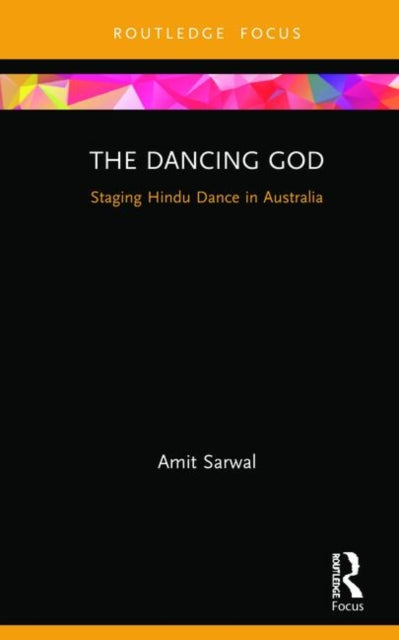 Book cover of: Dancing God. By: Amit Sarwal