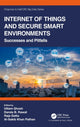 Book cover of: Internet of Things and Secure Smart Environments. By: Uttam Ghosh