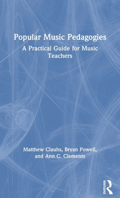 Book cover of: Popular Music Pedagogies. By: Matthew Clauhs