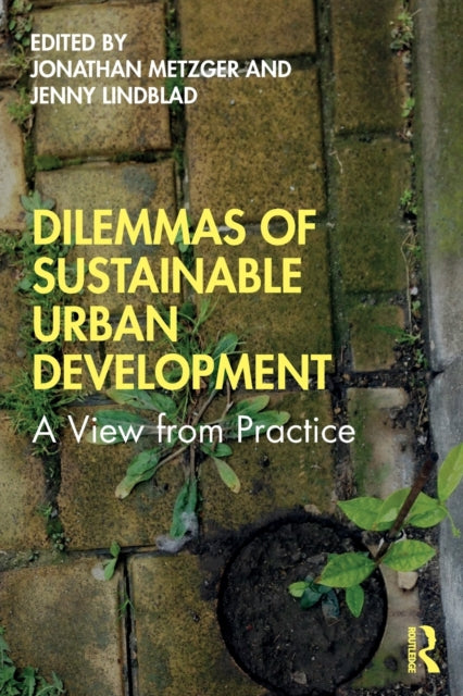 Book cover of: Dilemmas of Sustainable Urban Development. By: Jonathan Metzger