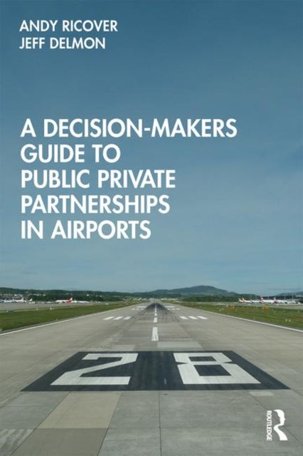 Book cover of: Decision-Makers Guide to Public Private Partnerships in Airports. By: Andy Ricover