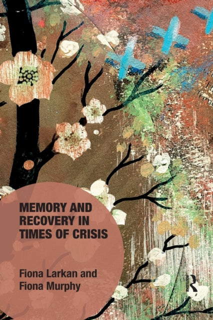 Book cover of: Memory and Recovery in Times of Crisis