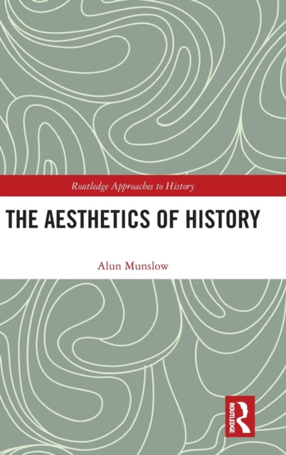 Book cover of: Aesthetics of History. By: Alun Munslow