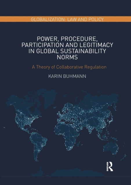Book cover of: Power, Procedure, Participation and Legitimacy in Global Sustainability Norms. By: Karin Buhmann