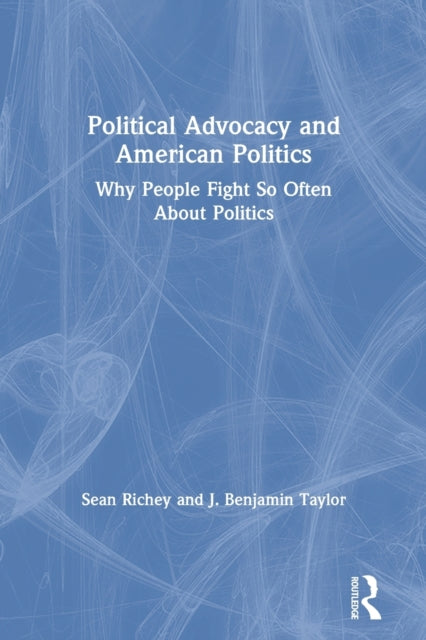 Book cover of: Political Advocacy and American Politics. By: Sean Richey
