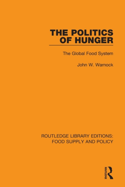 Book cover of: Politics of Hunger. By: John W. Warnock