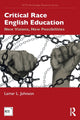 Book cover of: Critical Race English Education. By: Lamar L. Johnson