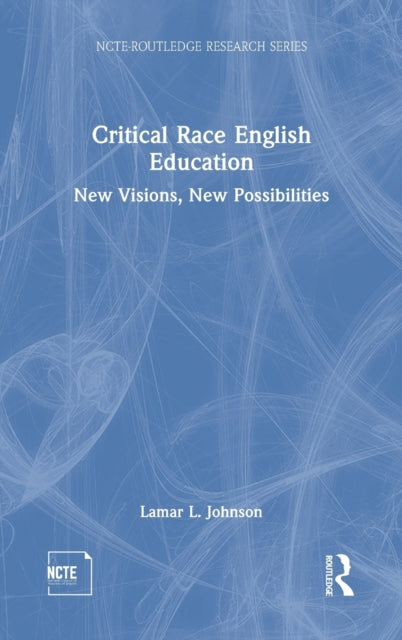 Book cover of: Critical Race English Education. By: Lamar L. Johnson