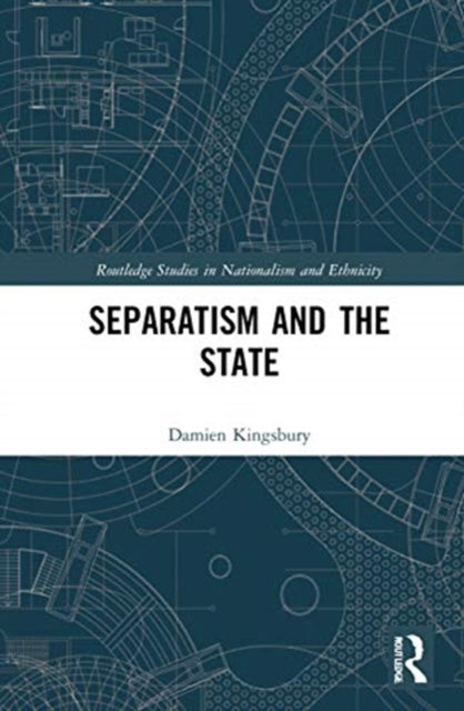 Book cover of: Separatism and the State. By: Damien Kingsbury