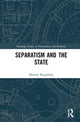 Book cover of: Separatism and the State. By: Damien Kingsbury