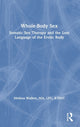 Book cover of: Whole-Body Sex. By: Melissa Walker
