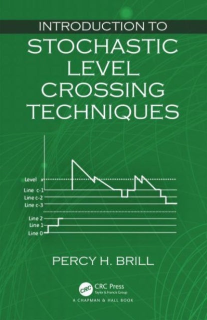 Book cover of: Introduction to Stochastic Level Crossing Techniques. By: Percy H. Brill