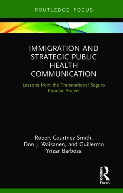 Book cover of: Immigration and Strategic Public Health Communication. By: Robert Smith