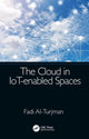 Book cover of: Cloud in IoT-enabled Spaces. By: Fadi Al-Turjman
