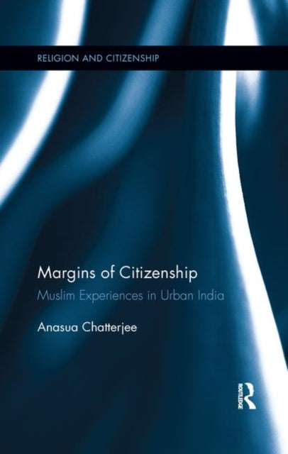 Book cover of: Margins of Citizenship. By: Anasua Chatterjee