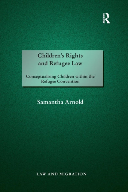 Book cover of: Children's Rights and Refugee Law. By: Samantha Arnold