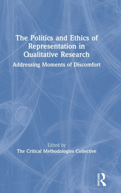 Book cover of: Politics and Ethics of Representation in Qualitative Research. By: Critical Methodologies Collective Staff