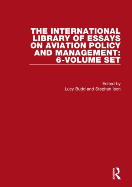 Book cover of: International Library of Essays on Aviation Policy and Management: 6-Volume Set. By: Stephen Ison