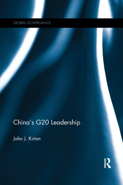 Book cover of: China’s G20 Leadership. By: John J. Kirton