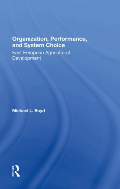 Book cover of: Organization, Performance, And System Choice. By: Michael L. Boyd