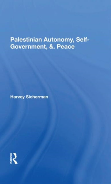 Book cover of: Palestinian Autonomy, Selfgovernment, And Peace. By: Harvey Sicherman