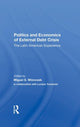 Book cover of: Politics And Economics Of External Debt Crisis. By: Miguel S. Wionczek