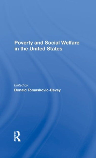 Book cover of: Poverty And Social Welfare In The United States. By: Donald Tomaskovic-Devey