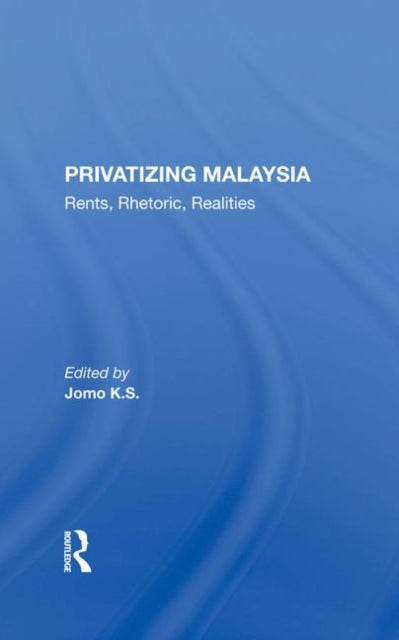 Book cover of: Privatizing Malaysia. By: Jomo K. S