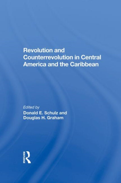 Book cover of: Revolution And Counterrevolution In Central America And The Caribbean. By: Donald E. Schulz