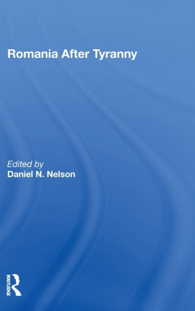 Book cover of: Romania After Tyranny. By: Daniel N. Nelson