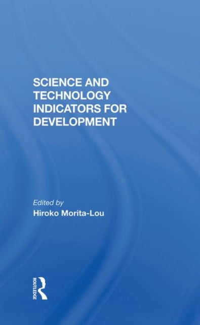 Book cover of: Science And Technology Indicators For Development. By: Hiroko Morita Lou