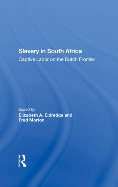Book cover of: Slavery In South Africa. By: Elizabeth Eldredge