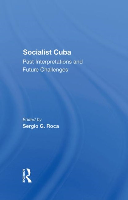 Book cover of: Socialist Cuba. By: Sergio G. Roca
