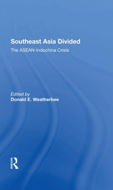 Book cover of: Southeast Asia Divided. By: Donald E. Weatherbee