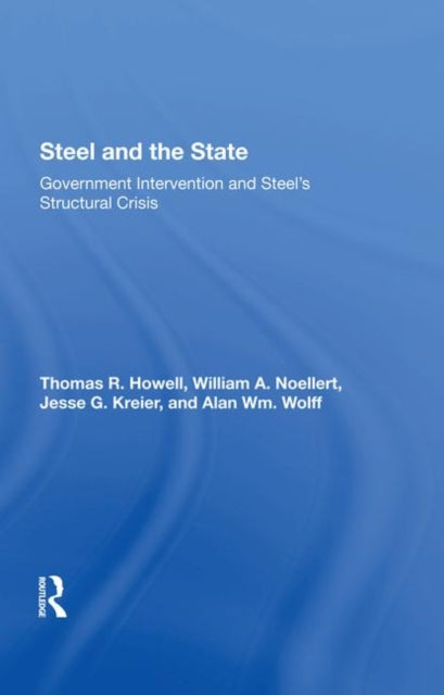 Book cover of: Steel And The State. By: Howell, Thomas R.