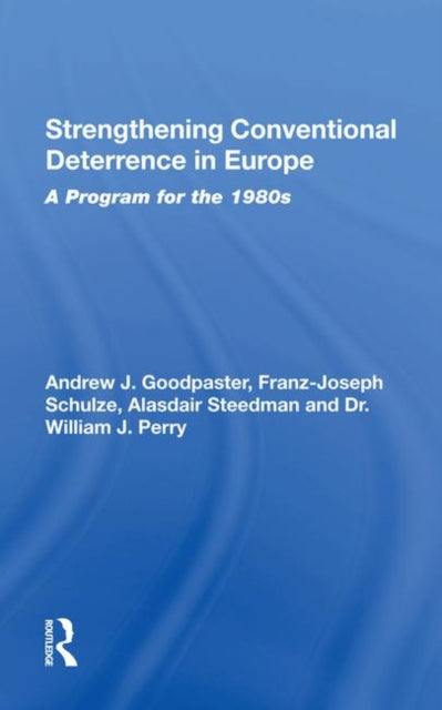 Book cover of: Strengthening Conventional Deterrence In Europe. By: Andrew J. Goodpastor