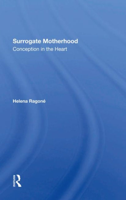 Book cover of: Surrogate Motherhood. By: Helena Ragoné