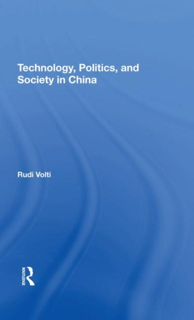 Book cover of: Technology, Politics, And Society In China. By: Rudi Volti