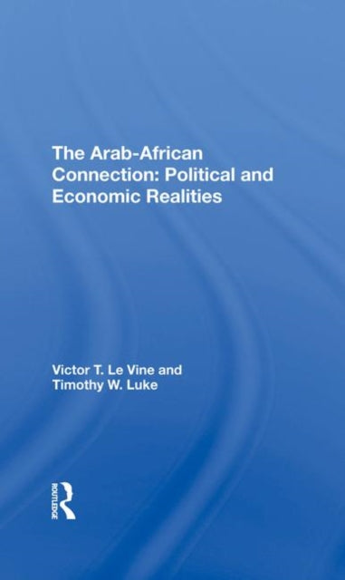Book cover of: Arabafrican Connection. By: Victor T. Le Vine