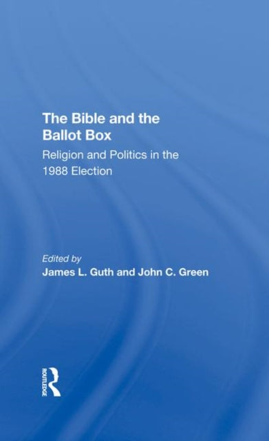 Book cover of: Bible And The Ballot Box. By: James L. Guth