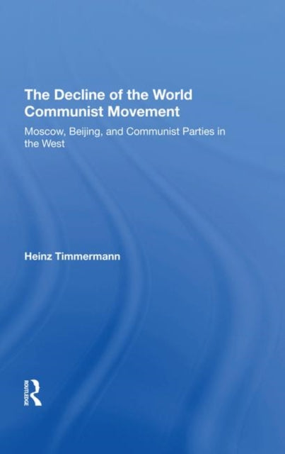 Book cover of: Decline Of The World Communist Movement. By: Heinz Timmermann