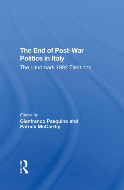 Book cover of: End Of Postwar Politics In Italy. By: Gianfranco Pasquino